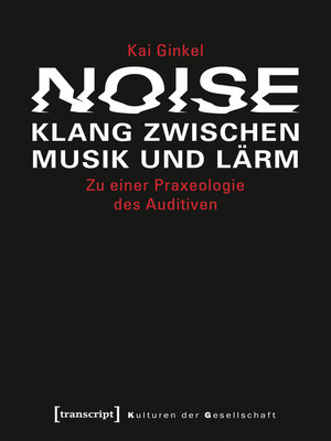 cover image of Noise – Klang zwischen Musik und Lärm